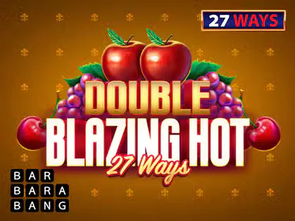 Double Blazing Hot